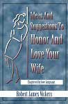 Ideas and Suggestions to Honor and Love Your Wife